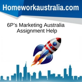 6P’s Marketing Australia Assignment Help