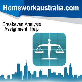 Breakeven Analysis Assignment Help