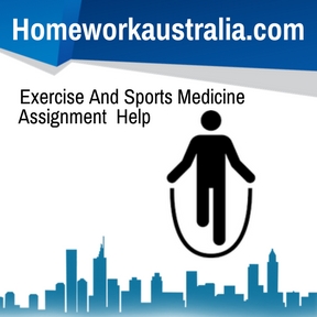 Exercise And Sports Medicine Assignment Help