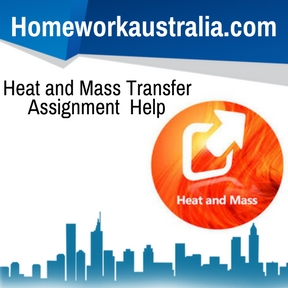 Heat and Mass Transfer Assignment Help