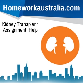 Kidney Transplant Assignment Help 
