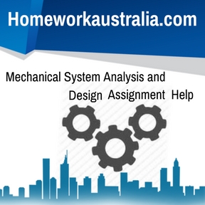 Mechanical System Analysis and Design Assignment Help