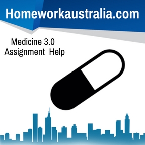 Medicine 3.0 Assignment Help
