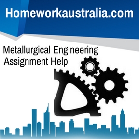 Metallurgical Engineering Assignment Help