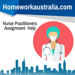 Nurse Practitioners Assignment Help