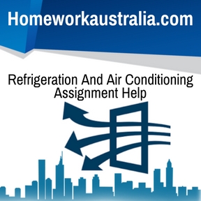 Refrigeration And Air Conditioning Assignment Help