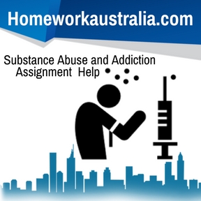 Substance Abuse and Addiction Assignment Help