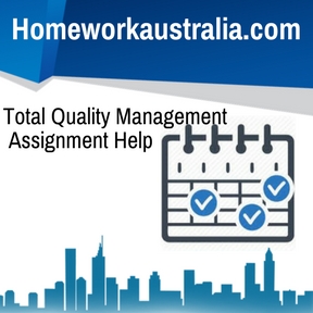 Total Quality Management Assignment Help