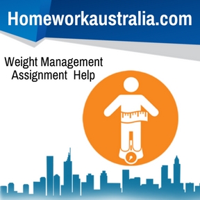 Weight Management Assignment Help