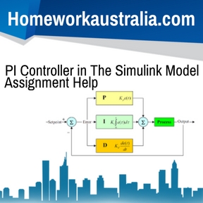 PI Controller in The Simulink Model Assignment Help