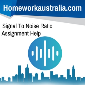 Signal To Noise Ratio Assignment Help